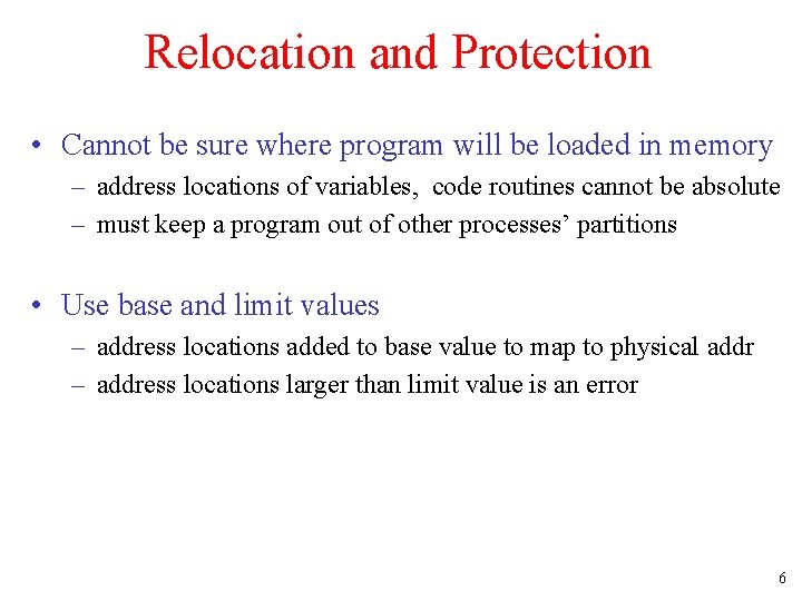 Relocation and Protection • Cannot be sure where program will be loaded in memory Relocation and Protection • Cannot be sure where program will be loaded in memory