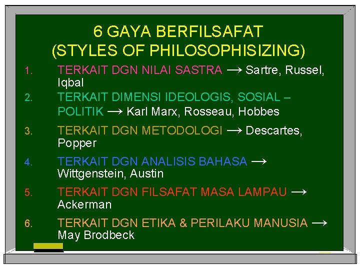 1. 6 GAYA BERFILSAFAT (STYLES OF PHILOSOPHISIZING) TERKAIT DGN NILAI SASTRA → Sartre, Russel,