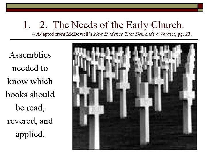 1. 2. The Needs of the Early Church. ~ Adapted from Mc. Dowell’s New