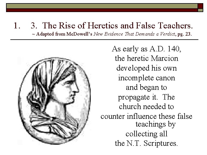 1. 3. The Rise of Heretics and False Teachers. ~ Adapted from Mc. Dowell’s