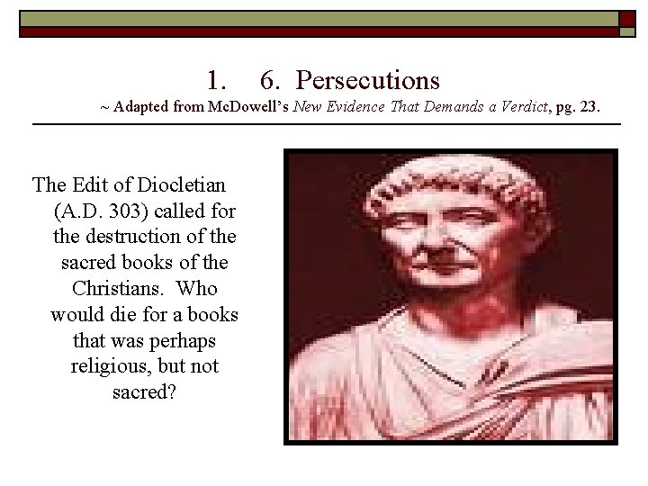 1. 6. Persecutions ~ Adapted from Mc. Dowell’s New Evidence That Demands a Verdict,