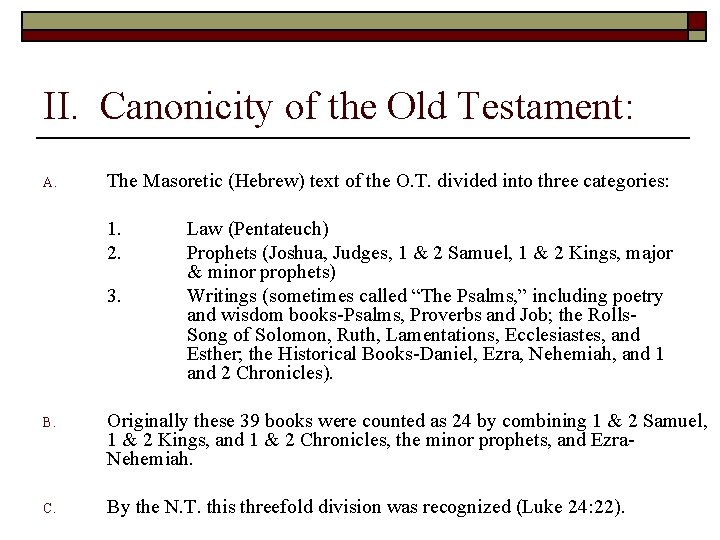 II. Canonicity of the Old Testament: A. The Masoretic (Hebrew) text of the O.
