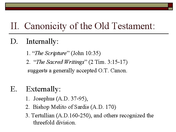 II. Canonicity of the Old Testament: D. Internally: 1. “The Scripture” (John 10: 35)