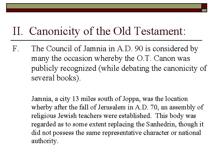 II. Canonicity of the Old Testament: F. The Council of Jamnia in A. D.