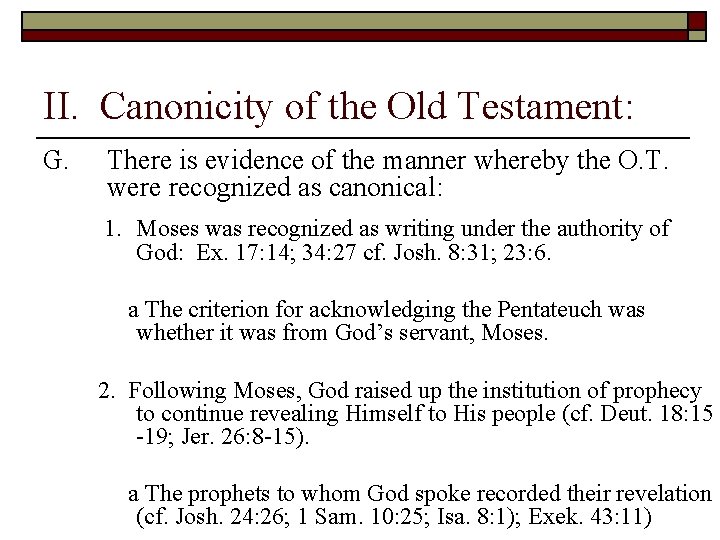 II. Canonicity of the Old Testament: G. There is evidence of the manner whereby