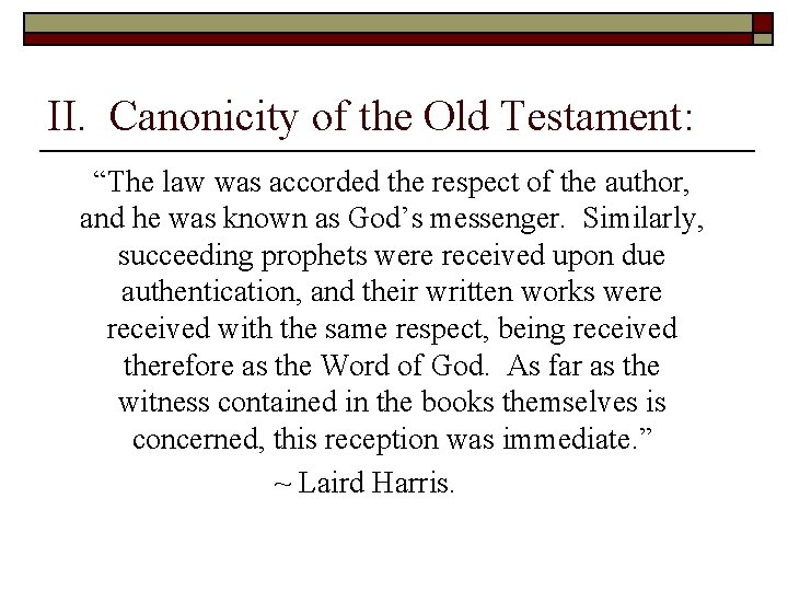 II. Canonicity of the Old Testament: “The law was accorded the respect of the