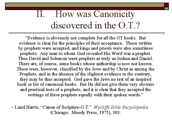 II. How was Canonicity discovered in the O. T. ? “Evidence is obviously not