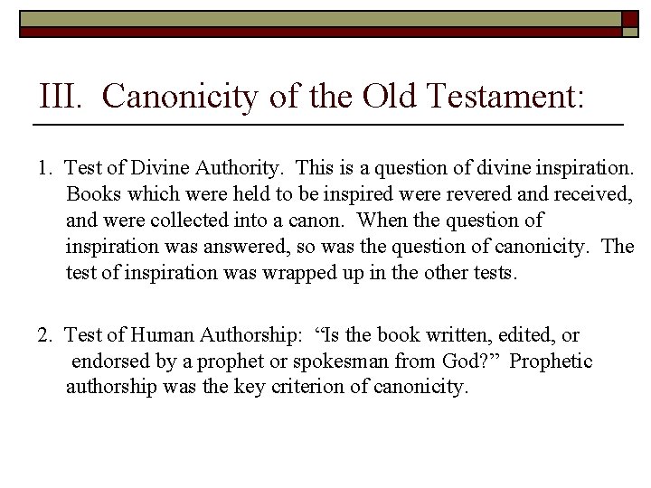 III. Canonicity of the Old Testament: 1. Test of Divine Authority. This is a