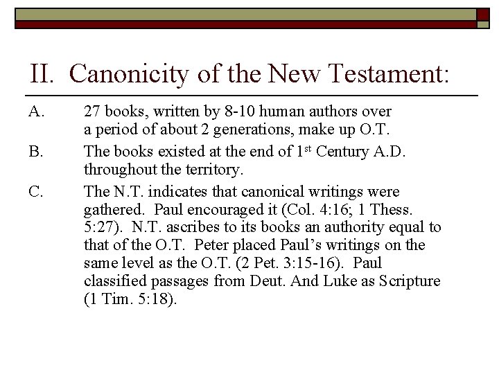 II. Canonicity of the New Testament: A. B. C. 27 books, written by 8