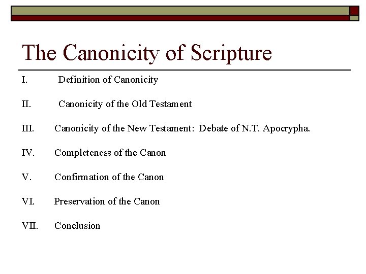 The Canonicity of Scripture I. Definition of Canonicity II. Canonicity of the Old Testament