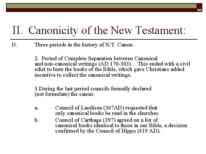 II. Canonicity of the New Testament: D. Three periods in the history of N.