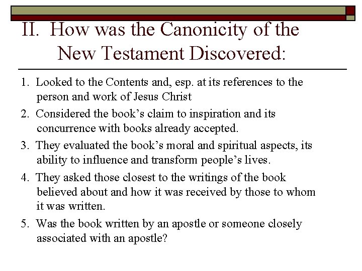 II. How was the Canonicity of the New Testament Discovered: 1. Looked to the