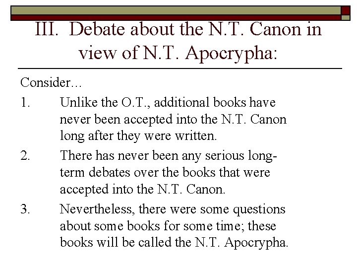 III. Debate about the N. T. Canon in view of N. T. Apocrypha: Consider…