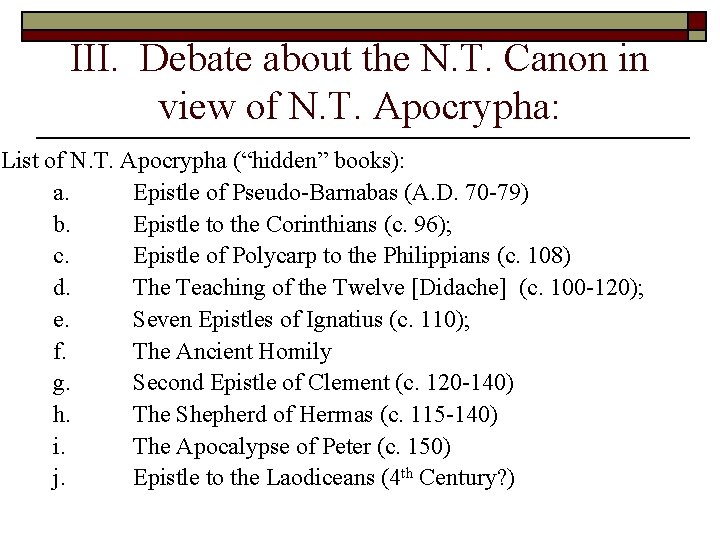 III. Debate about the N. T. Canon in view of N. T. Apocrypha: List