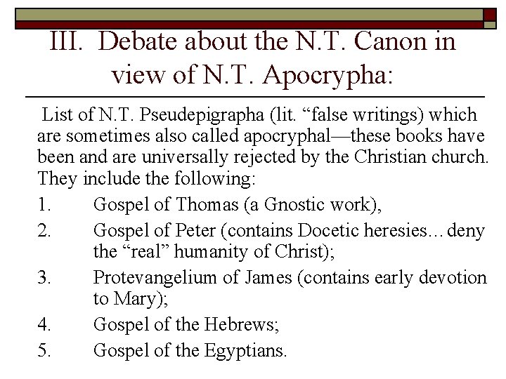 III. Debate about the N. T. Canon in view of N. T. Apocrypha: List