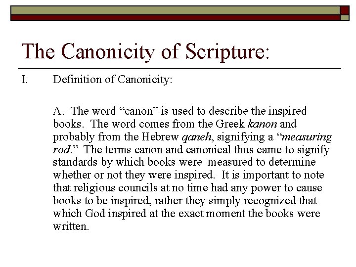 The Canonicity of Scripture: I. Definition of Canonicity: A. The word “canon” is used