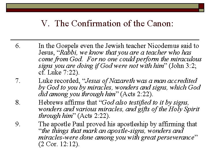 V. The Confirmation of the Canon: 6. 7. 8. 9. In the Gospels even