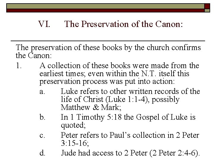 VI. The Preservation of the Canon: The preservation of these books by the church