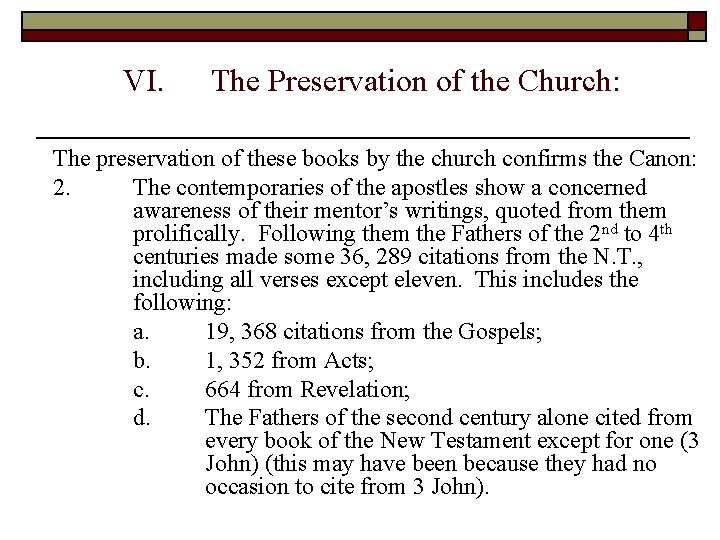 VI. The Preservation of the Church: The preservation of these books by the church