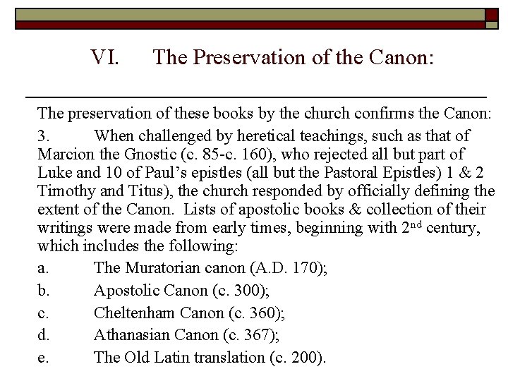 VI. The Preservation of the Canon: The preservation of these books by the church