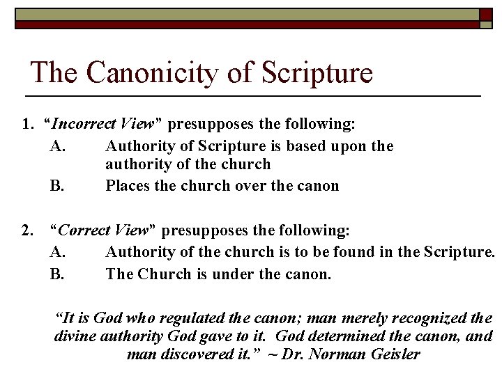 The Canonicity of Scripture 1. “Incorrect View” presupposes the following: A. Authority of Scripture