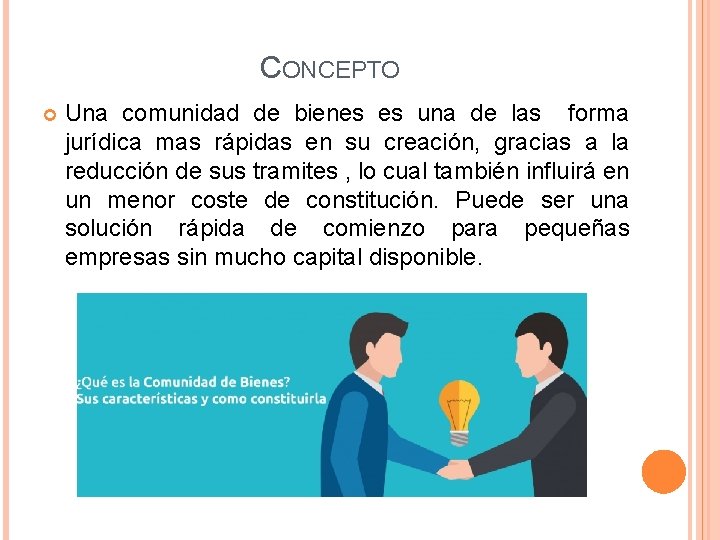 CONCEPTO Una comunidad de bienes es una de las forma jurídica mas rápidas en