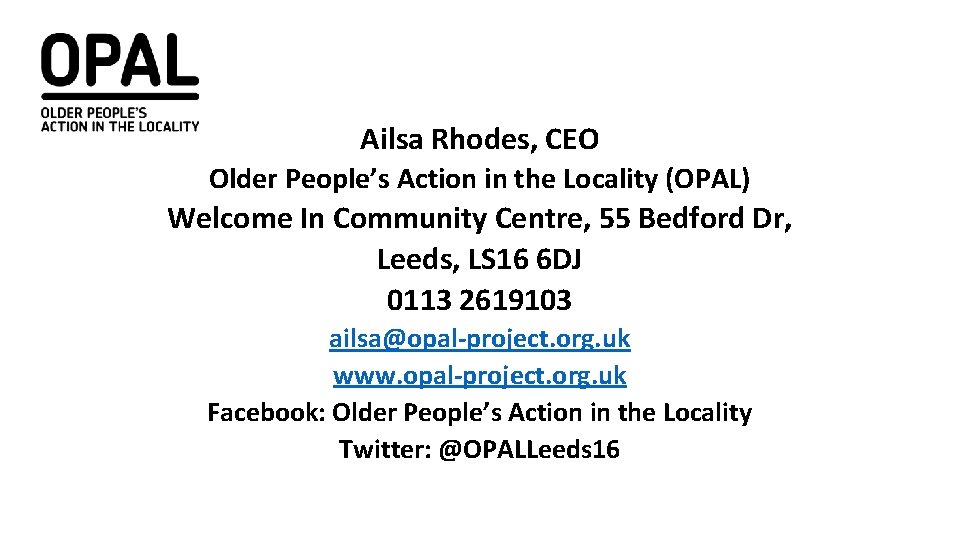 Ailsa Rhodes, CEO Older People’s Action in the Locality (OPAL) Welcome In Community Centre,