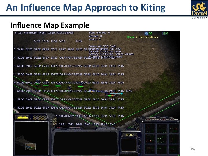 An Influence Map Approach to Kiting Influence Map Example 19/ 