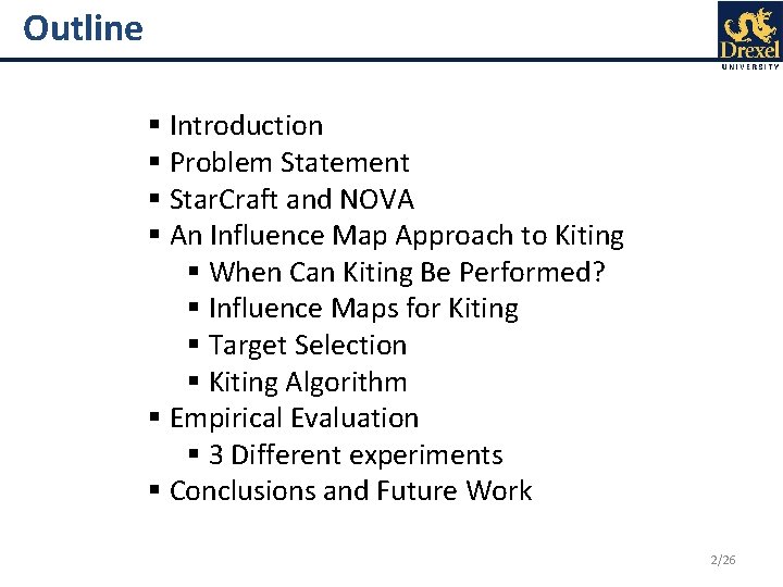 Outline § Introduction § Problem Statement § Star. Craft and NOVA § An Influence