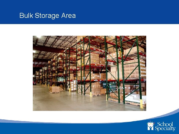 Bulk Storage Area 