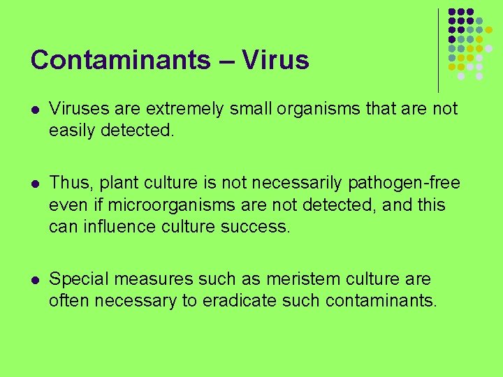 Contaminants – Virus l Viruses are extremely small organisms that are not easily detected.