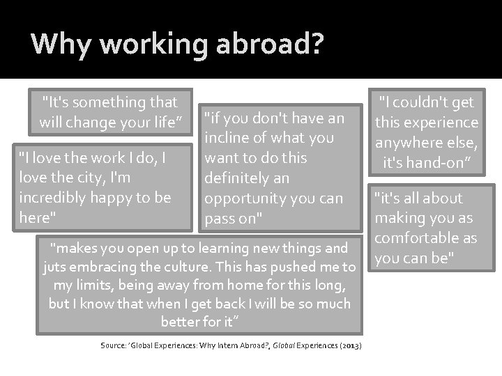 Why working abroad? "It's something that will change your life” "I love the work