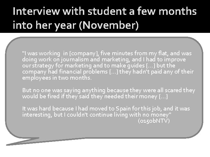 Interview with student a few months into her year (November) "I was working in