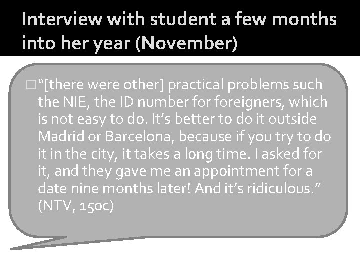 Interview with student a few months into her year (November) �“[there were other] practical