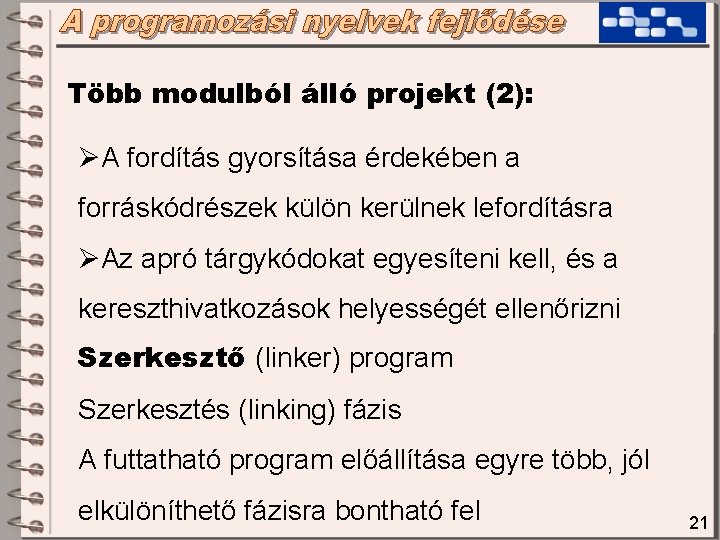 Több modulból álló projekt (2): ØA fordítás gyorsítása érdekében a forráskódrészek külön kerülnek lefordításra