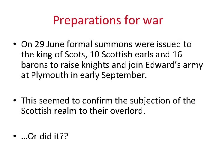 Preparations for war • On 29 June formal summons were issued to the king