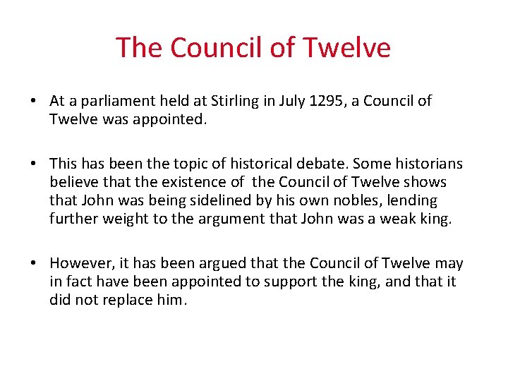 The Council of Twelve • At a parliament held at Stirling in July 1295,