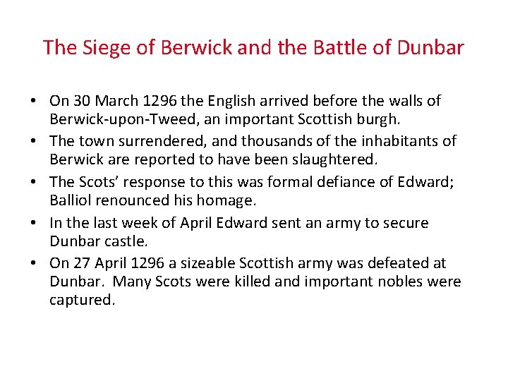 The Siege of Berwick and the Battle of Dunbar • On 30 March 1296