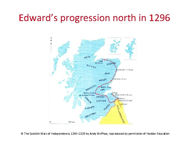 Edward’s progression north in 1296 © The Scottish Wars of Independence, 1286– 1328 by