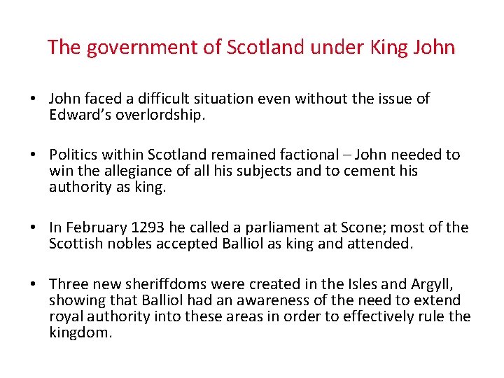 The government of Scotland under King John • John faced a difficult situation even