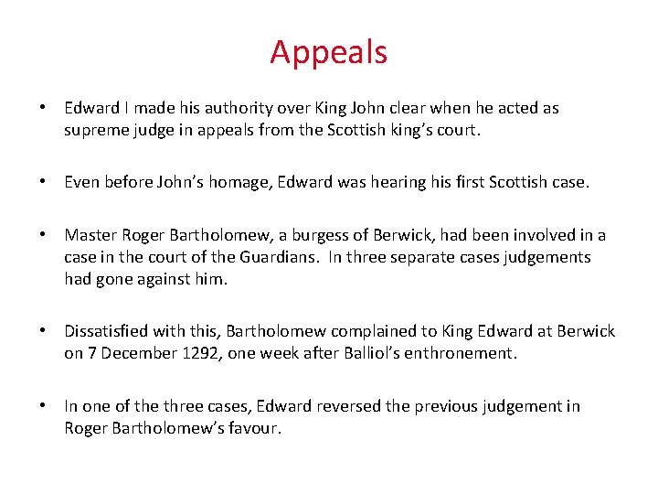 Appeals • Edward I made his authority over King John clear when he acted