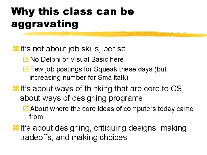 Why this class can be aggravating z It’s not about job skills, per se