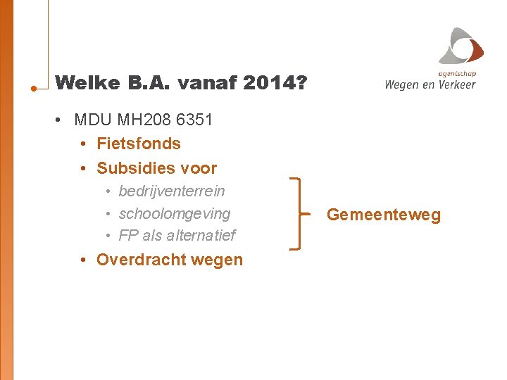 Welke B. A. vanaf 2014? • MDU MH 208 6351 • Fietsfonds • Subsidies