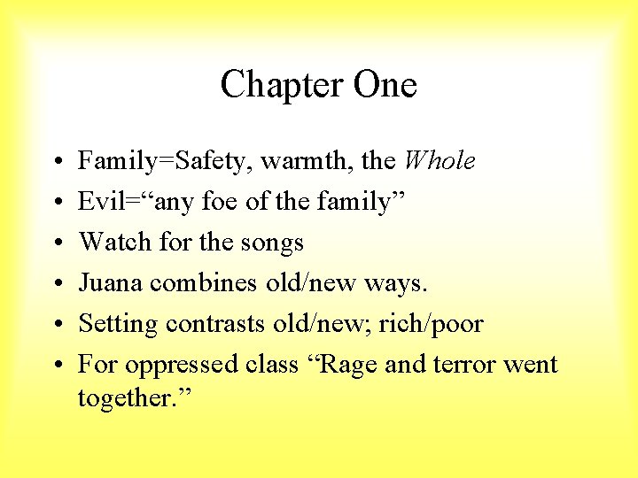 Chapter One • • • Family=Safety, warmth, the Whole Evil=“any foe of the family”