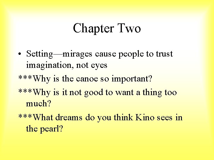 Chapter Two • Setting—mirages cause people to trust imagination, not eyes ***Why is the