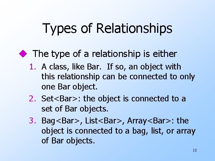 Types of Relationships u The type of a relationship is either 1. A class, Types of Relationships u The type of a relationship is either 1. A class,