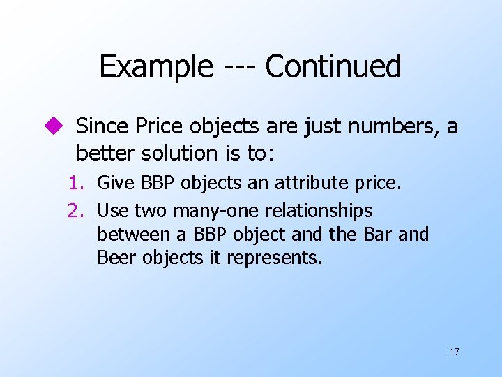 Example --- Continued u Since Price objects are just numbers, a better solution is Example --- Continued u Since Price objects are just numbers, a better solution is