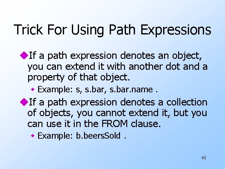 Trick For Using Path Expressions u. If a path expression denotes an object, you Trick For Using Path Expressions u. If a path expression denotes an object, you
