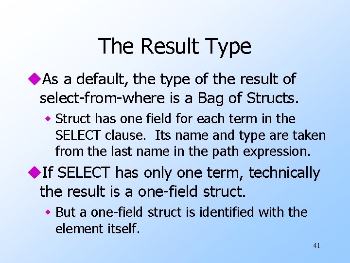 The Result Type u. As a default, the type of the result of select-from-where The Result Type u. As a default, the type of the result of select-from-where