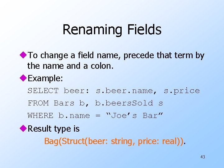 Renaming Fields u. To change a field name, precede that term by the name Renaming Fields u. To change a field name, precede that term by the name